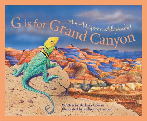 Book cover for G Is for Grand Canyon: An Arizona Alphabet