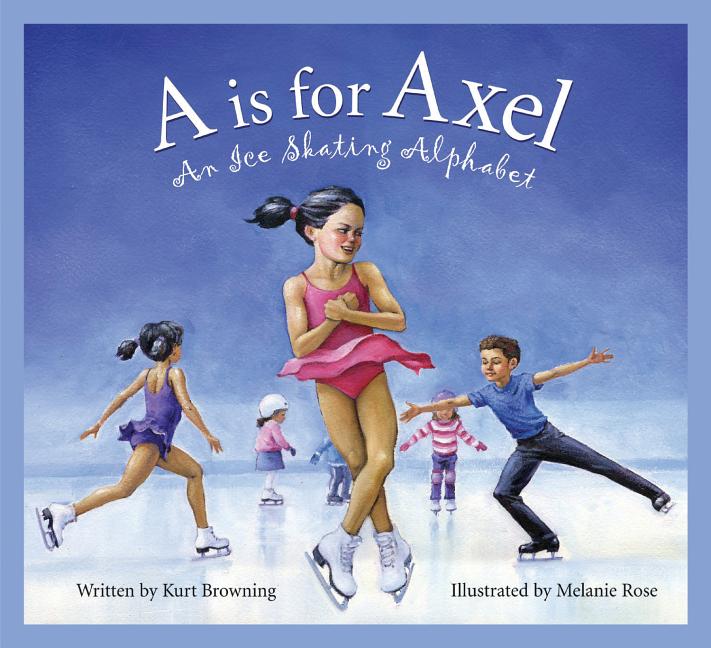 Book cover for A is for Axel: An Ice Skating Alphabet