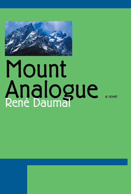 Book cover for Mount Analogue: A Novel of Symbolically Authentic Non-Euclidean Adventures in Mountain Climbing (Tusk Ivories)