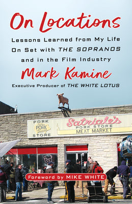 Book cover for On Locations: Lessons Learned from My Life on Set with the Sopranos and in the Film Industry
