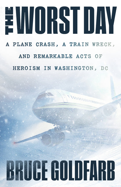 Book cover for Worst Day: A Plane Crash, a Train Wreck, and Remarkable Acts of Heroism in Washington, DC