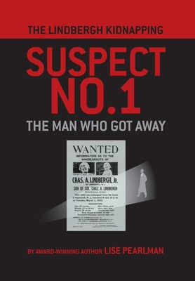 Book cover for The Lindbergh Kidnapping Suspect No. 1: The Man Who Got Away
