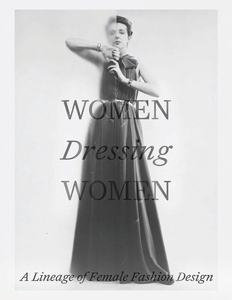Book cover for Women Dressing Women: A Lineage of Female Fashion Design