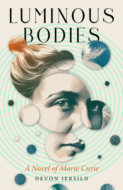 Book cover for Luminous Bodies: A Novel of Marie Curie