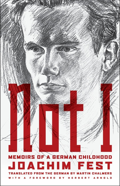 Book cover for Not I: Memoirs of a German Childhood