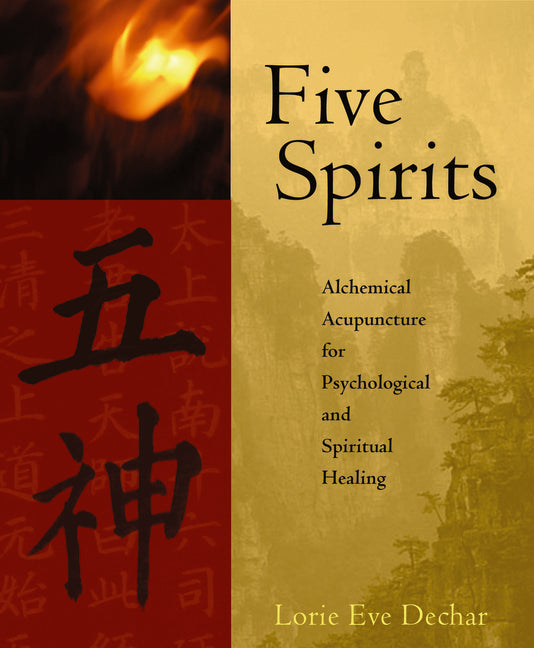 Book cover for Five Spirits: Alchemical Acupuncture for Psychological and Spiritual Healing