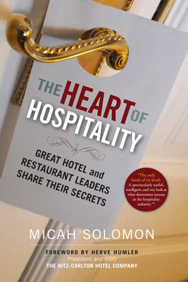 Book cover for The Heart of Hospitality: Great Hotel and Restaurant Leaders Share Their Secrets