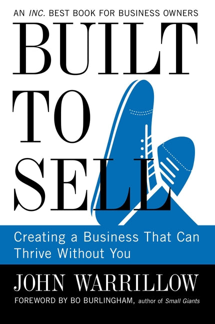 Book cover for Built to Sell: Creating a Business That Can Thrive Without You