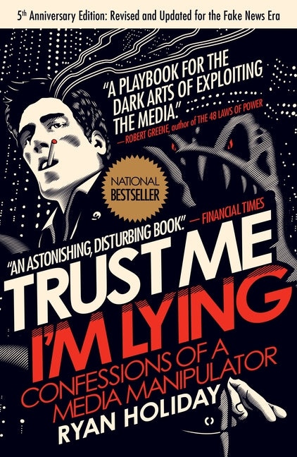 Book cover for Trust Me, I'm Lying: Confessions of a Media Manipulator