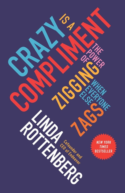 Book cover for Crazy Is a Compliment: The Power of Zigging When Everyone Else Zags