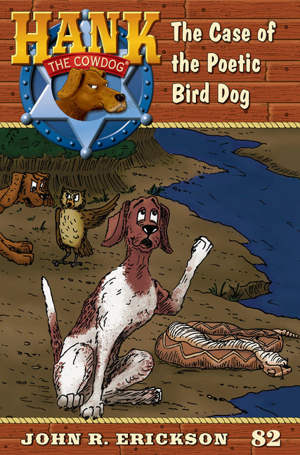 Book cover for Case of the Poetic Bird Dog: Hank the Cowdog Book 82