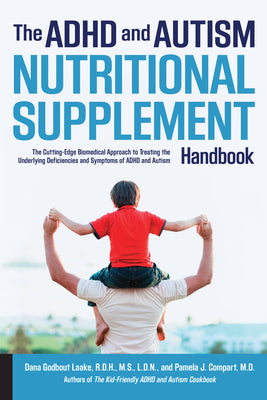 Book cover for The ADHD and Autism Nutritional Supplement Handbook: The Cutting-Edge Biomedical Approach to Treating the Underlying Deficiencies and Symptoms of ADHD