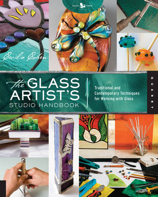 Book cover for The Glass Artist's Studio Handbook: Traditional and Contemporary Techniques for Working with Glass