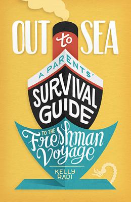Book cover for Out to Sea: A Parents' Survival Guide to the Freshman Voyage