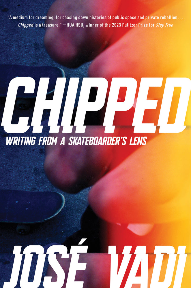 Book cover for Chipped: Writing from a Skateboarder's Lens