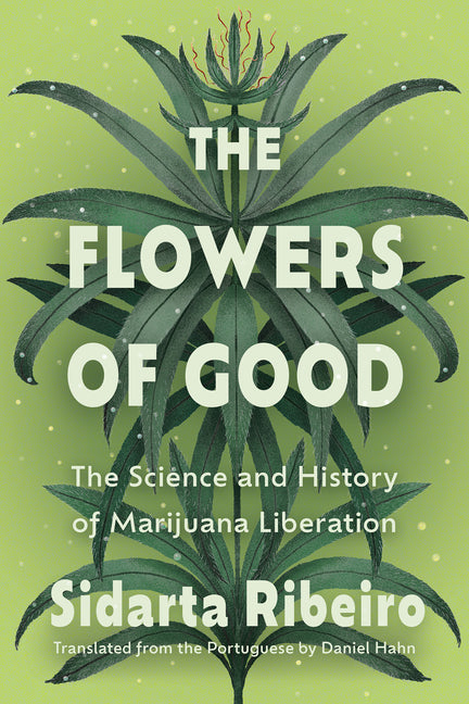 Book cover for Flowers of Good: The Science and the History of Marijuana Liberation