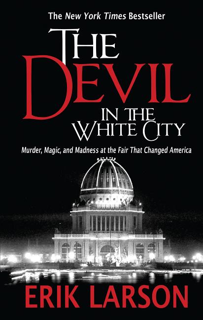 Book cover for The Devil in the White City: Murder, Magic, and Madness at the Fair That Changed America