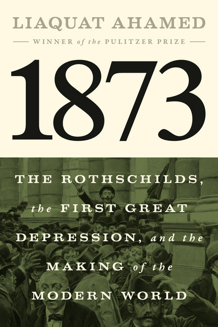Book cover for 1873: The Rothschilds, the First Great Depression, and the Making of the Modern World