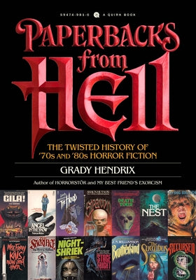 Book cover for Paperbacks from Hell: The Twisted History of '70s and '80s Horror Fiction