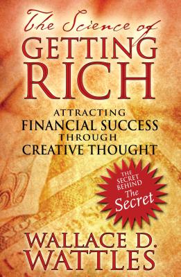 Book cover for The Science of Getting Rich: Attracting Financial Success Through Creative Thought