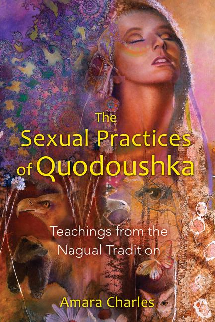 Book cover for Sexual Practices of Quodoushka: Teachings from the Nagual Tradition