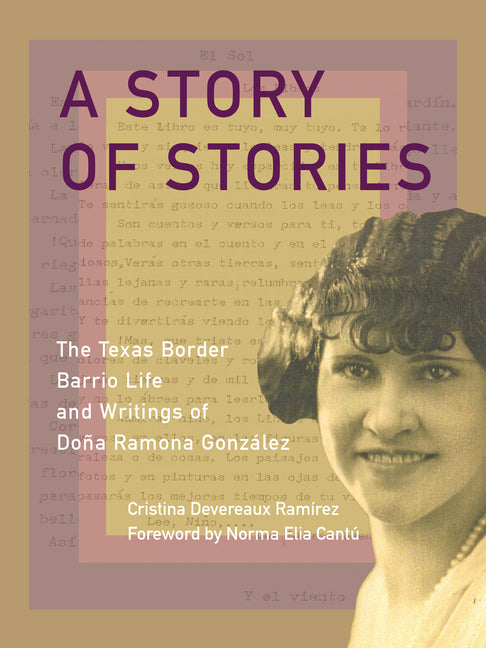 Book cover for Story of Stories: The Texas Border Barrio Life and Writings of Doña Ramona González