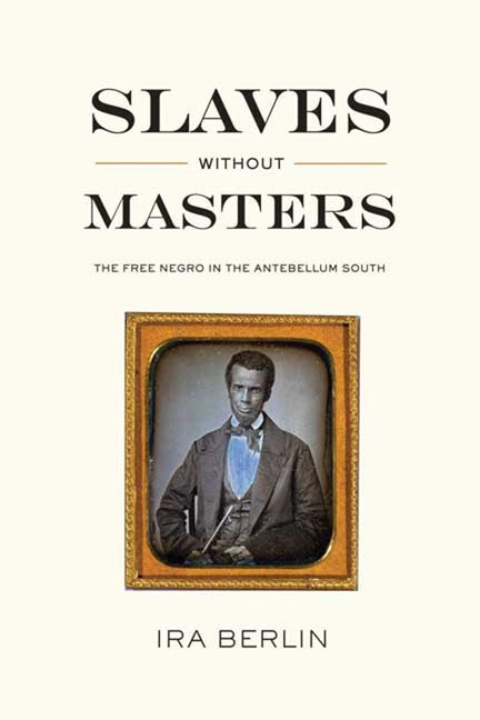 Book cover for Slaves Without Masters: The Free Negro in the Antebellum South