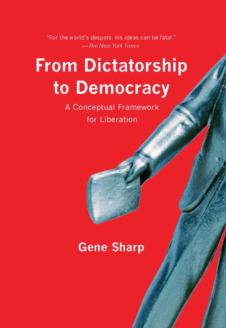 Book cover for From Dictatorship to Democracy: A Conceptual Framework for Liberation