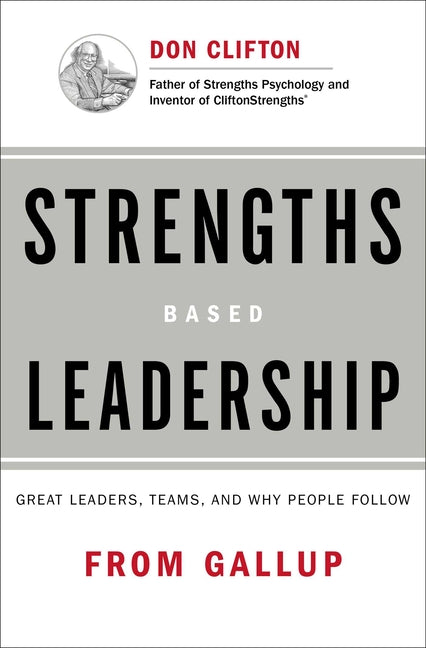 Book cover for Strengths Based Leadership: Great Leaders, Teams, and Why People Follow