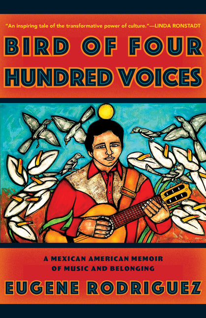 Book cover for Bird of Four Hundred Voices: A Mexican American Memoir of Music and Belonging