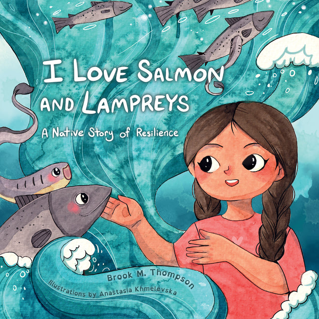 Book cover for I Love Salmon and Lampreys: A Native Story of Resilience