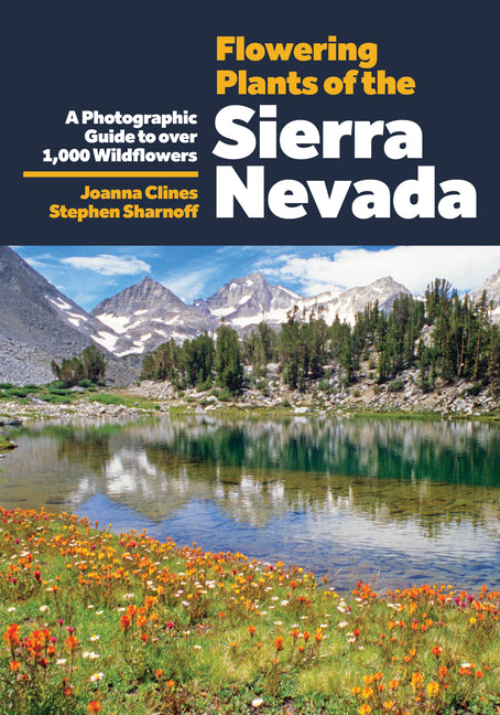Book cover for Flowering Plants of the Sierra Nevada: A Photographic Guide to Over 1000 Wildflowers