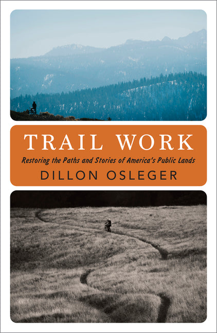 Book cover for Trail Work: Restoring the Paths and Stories of America's Public Lands