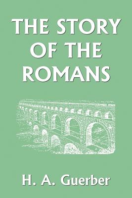 Book cover for The Story of the Romans (Yesterday's Classics)