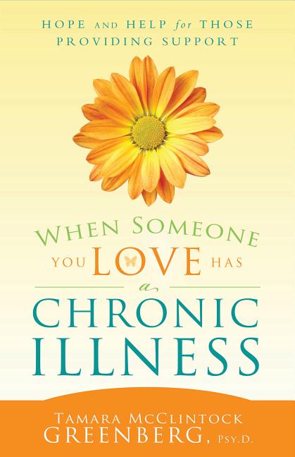 Book cover for When Someone You Love Has a Chronic Illness: Hope and Help for Those Providing Support