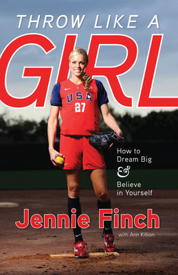 Book cover for Throw Like a Girl: How to Dream Big & Believe in Yourself