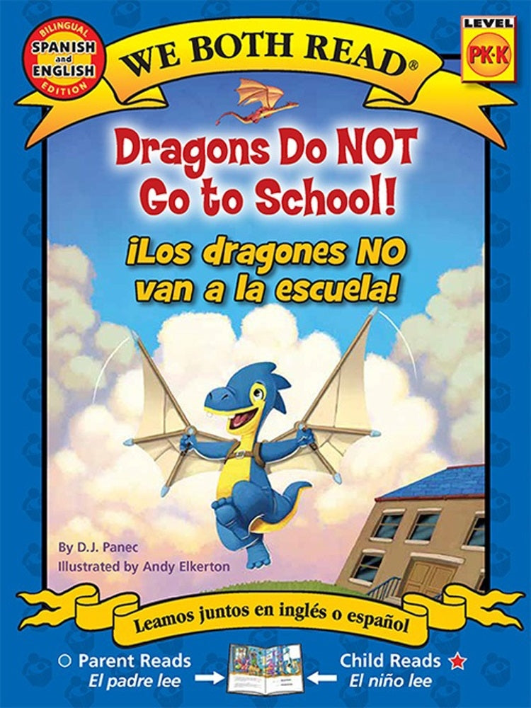 Book cover for We Both Read: Dragons Do Not Go to School! - ¡Los Dragones No Van a la Escuela! (Bilingual in English and Spanish)