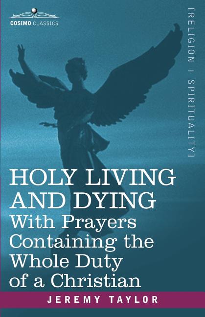 Book cover for Holy Living and Dying: With Prayers Containing the Whole Duty of a Christian