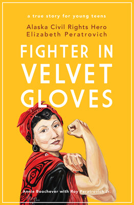 Book cover for Fighter in Velvet Gloves: Alaska Civil Rights Hero Elizabeth Peratrovich