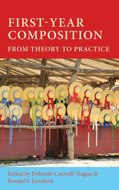 Book cover for First-Year Composition: From Theory to Practice