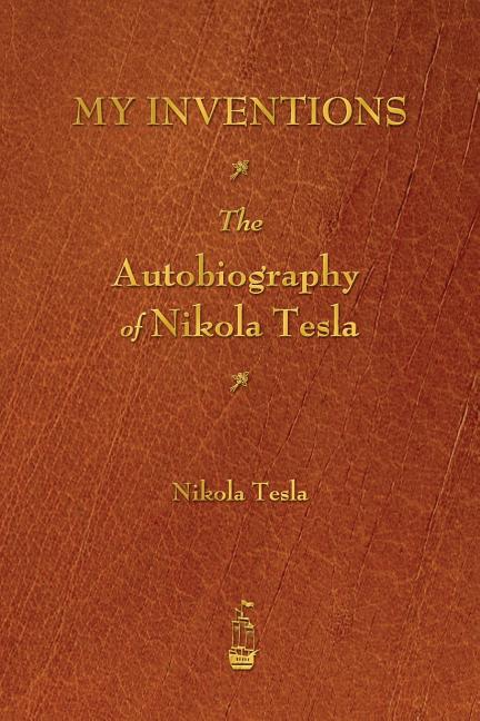 Book cover for My Inventions: The Autobiography of Nikola Tesla