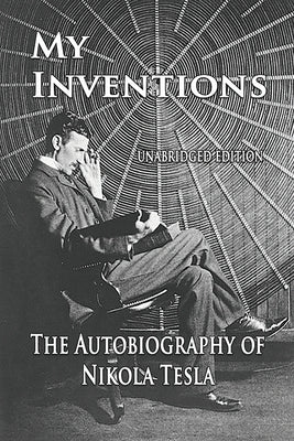Book cover for My Inventions: The Autobiography of Nikola Tesla
