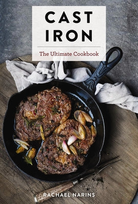 Book cover for Cast Iron: The Ultimate Cookbook with More Than 300 International Cast Iron Skillet Recipes