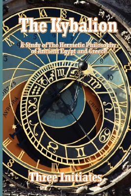 Book cover for The Kybalion: A Study of The Hermetic Philosophy of Ancient Egypt and Greece