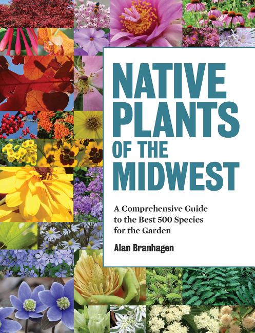 Book cover for Native Plants of the Midwest: A Comprehensive Guide to the Best 500 Species for the Garden