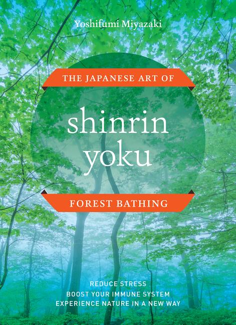 Book cover for Shinrin Yoku: The Japanese Art of Forest Bathing