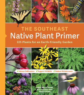 Book cover for The Southeast Native Plant Primer: 225 Plants for an Earth-Friendly Garden