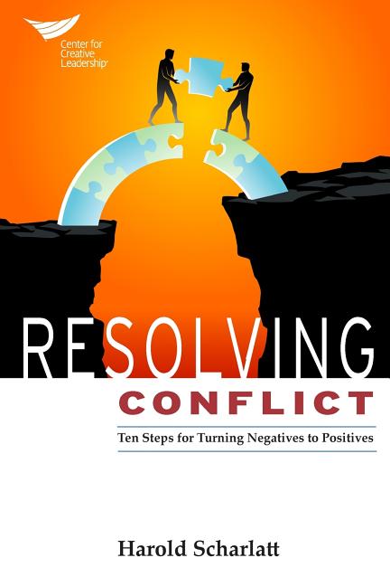 Book cover for Resolving Conflict: 10 Steps for Turning Negatives to Positives