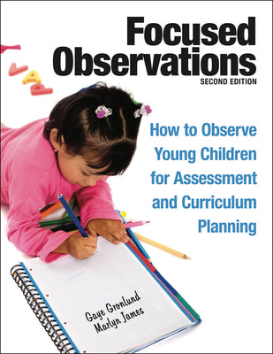 Book cover for Focused Observations: How to Observe Young Children for Assessment and Curriculum Planning [With 2 CD-ROMs]