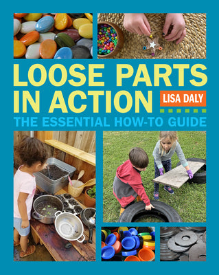 Book cover for Loose Parts in Action: The Essential How-To Guide